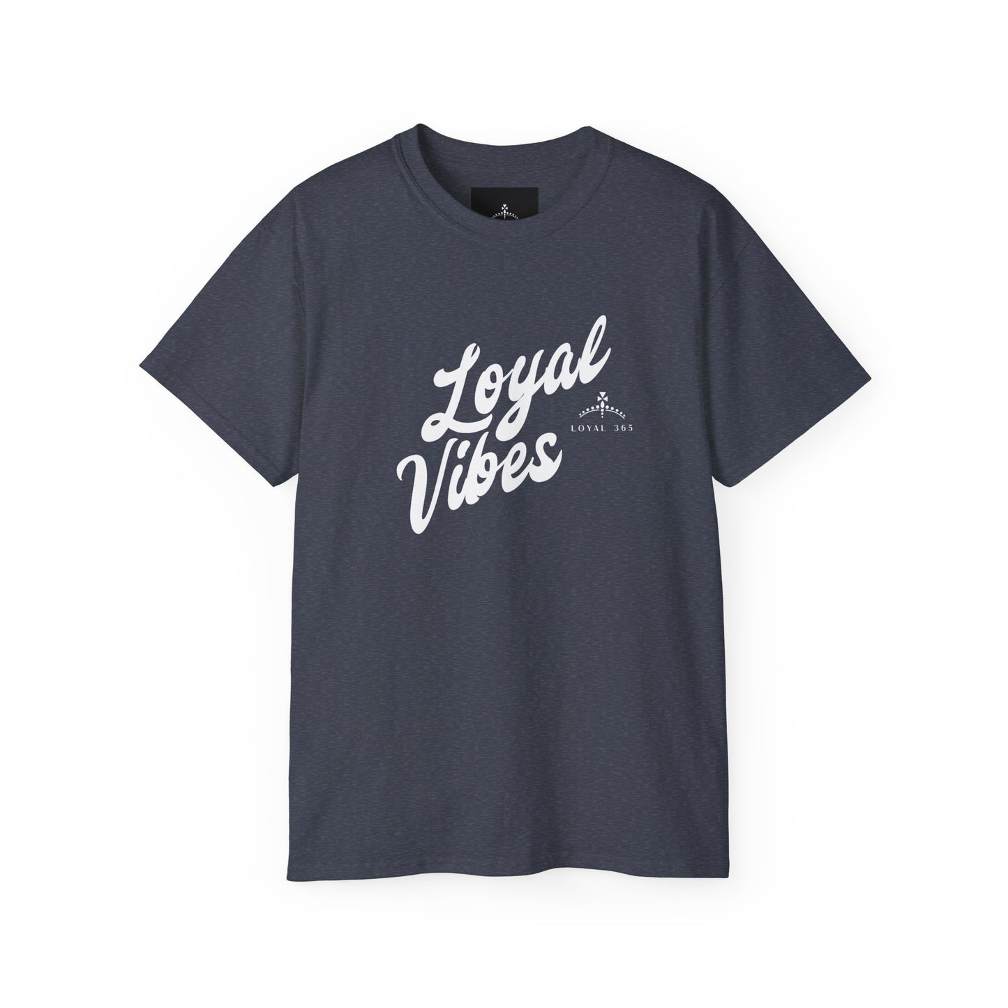 Loyal Vibes Ultra Cotton Tee