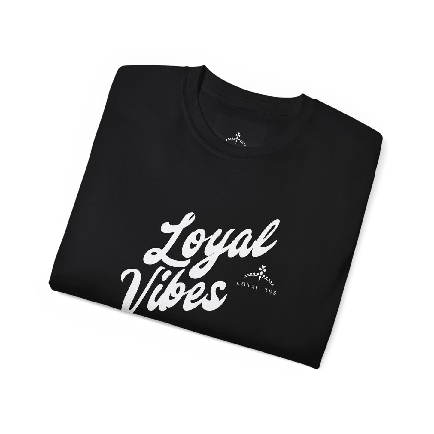 Loyal Vibes Ultra Cotton Tee