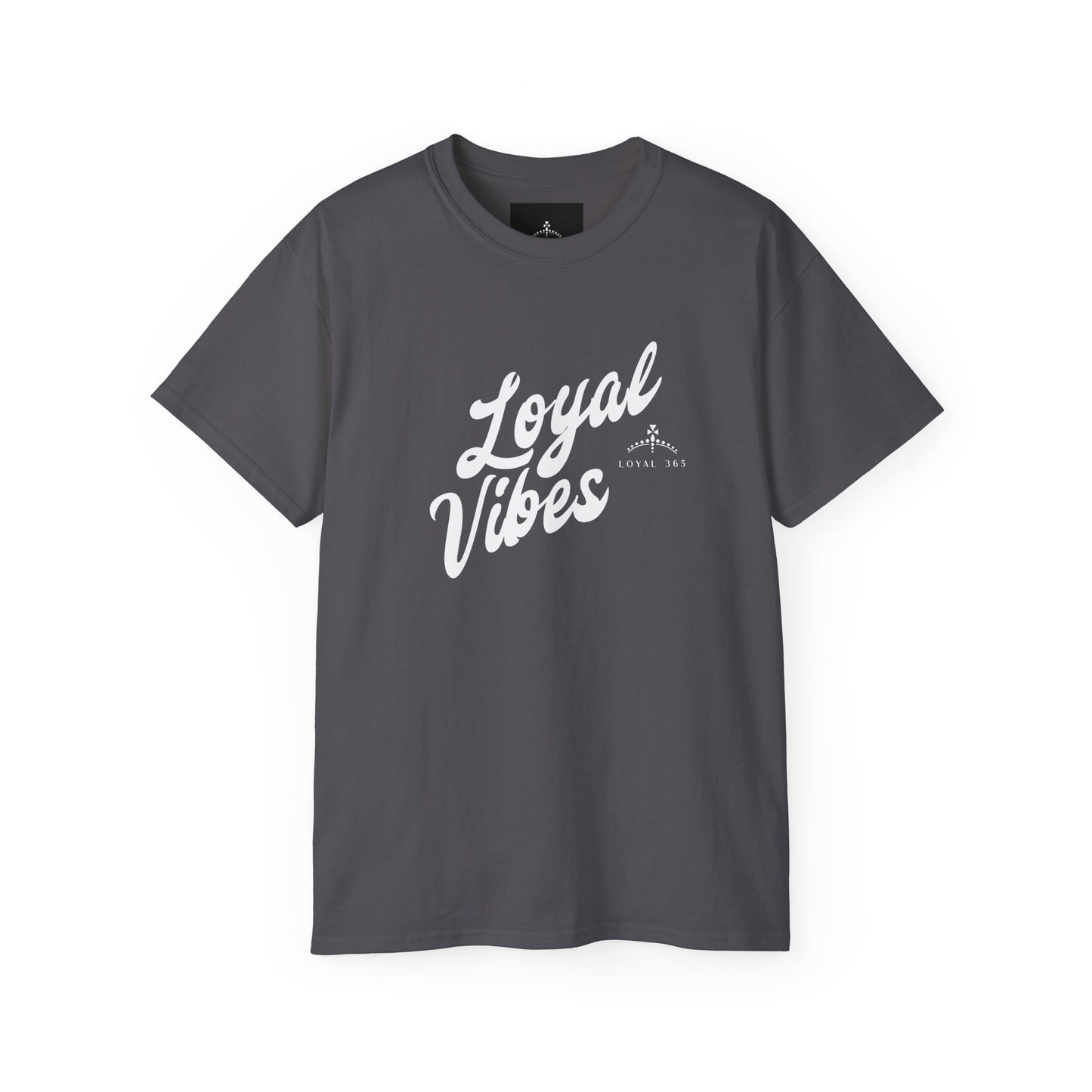 Loyal Vibes Ultra Cotton Tee