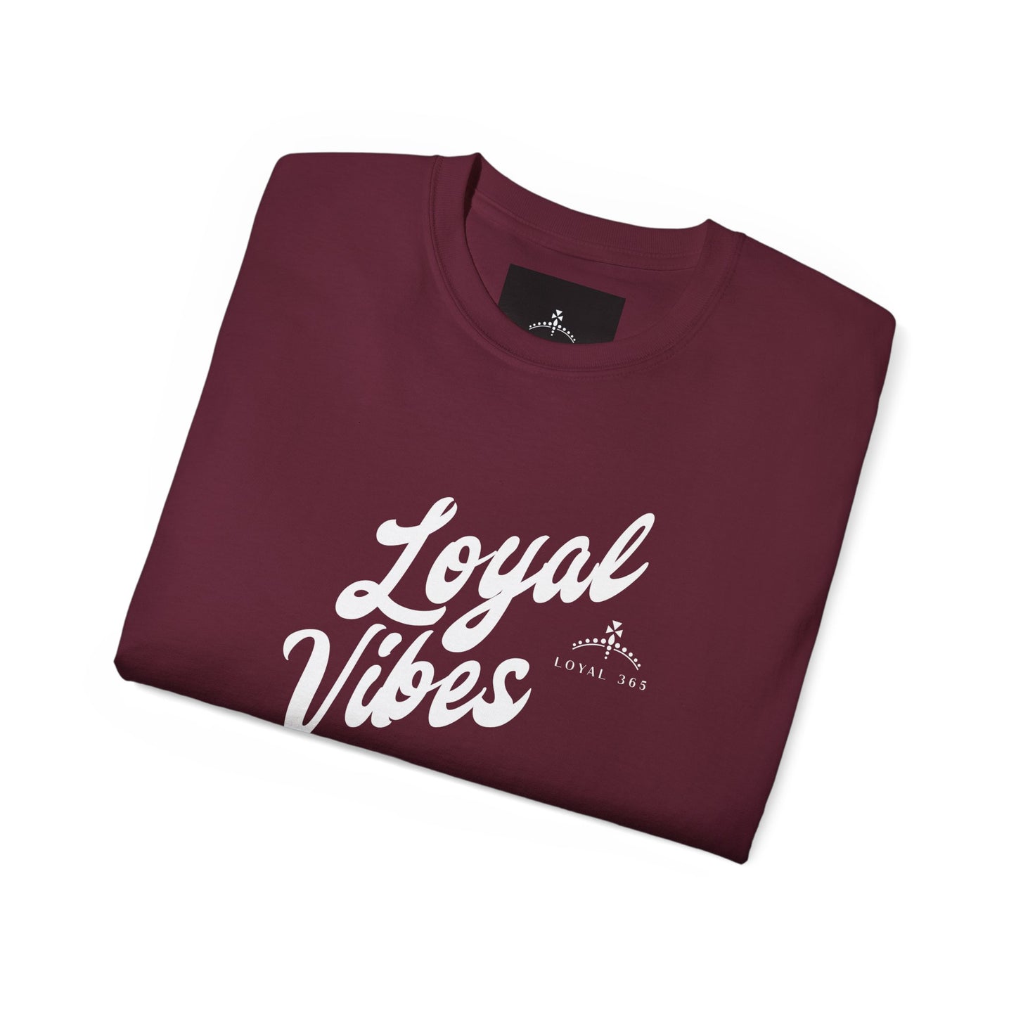 Loyal Vibes Ultra Cotton Tee