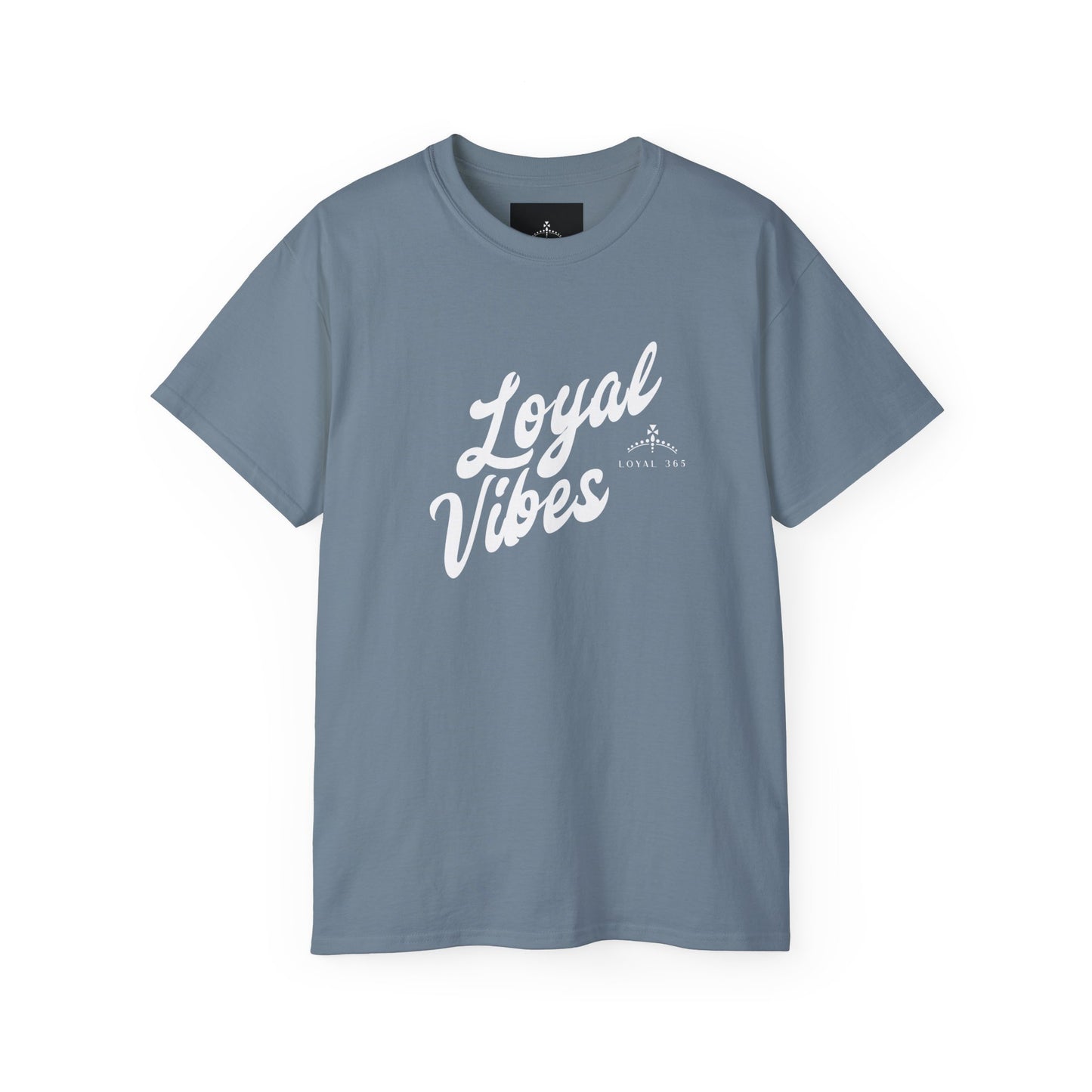 Loyal Vibes Ultra Cotton Tee