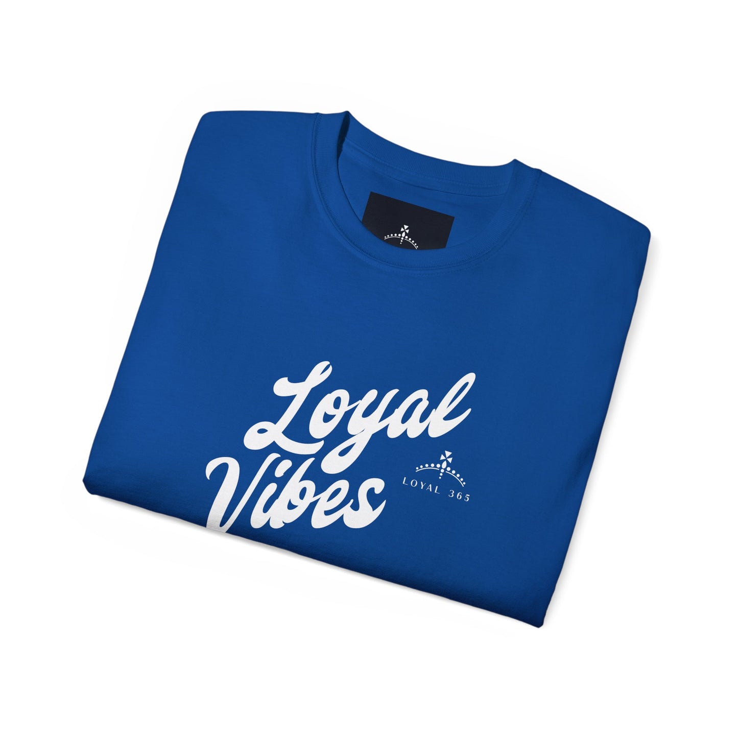 Loyal Vibes Ultra Cotton Tee